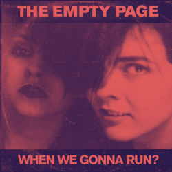 The Empty Page-UK - When We Gonna Run